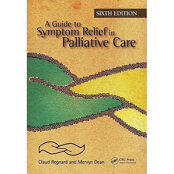 A Guide to Symptom Relief in Palliative Care, 6th Edition, Claud Regnard, Mervyn Dean