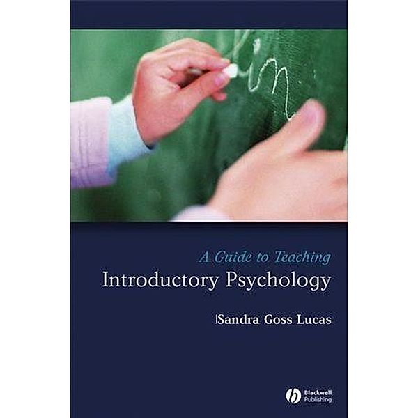 A Guide to Teaching Introductory Psychology / Teaching Psychological Science, Sandra Goss Lucas