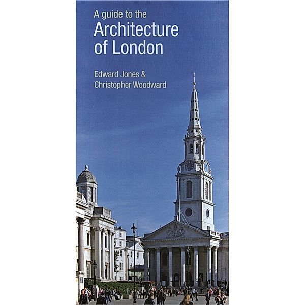 A Guide to the Architecture of London, Edward Jones, Christopher Woodward