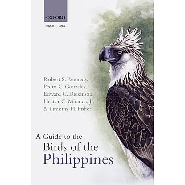 A Guide to the Birds of the Philippines, Robert Kennedy, Pedro C. Gonzales, Edward Dickinson, Hector C. Miranda, Timothy H. Fisher