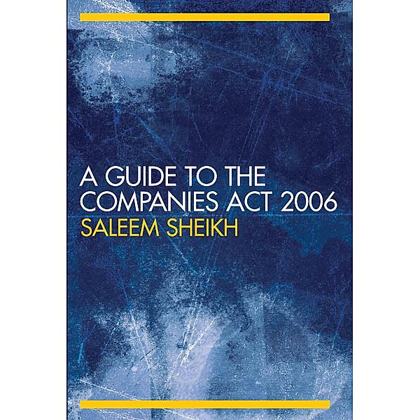A Guide to The Companies Act 2006, Saleem Sheikh
