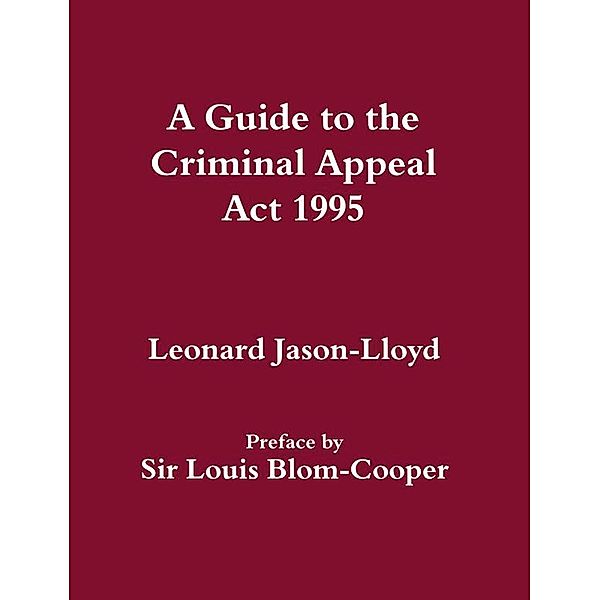 A Guide to the Criminal Appeal Act 1995, Leonard Jason-Lloyd