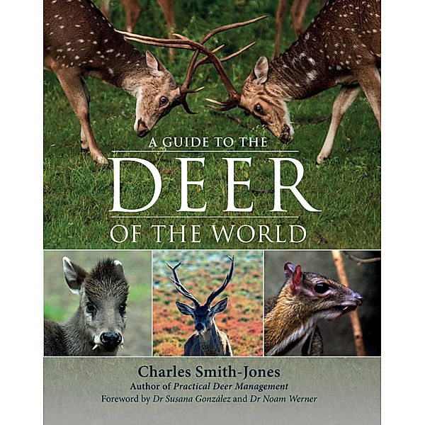 A Guide to the Deer of the World, Charles Smith-Jones