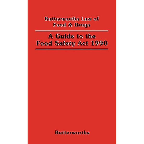 A Guide to the Food Safety Act 1990