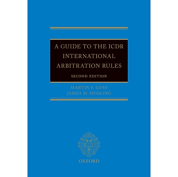 A Guide to the ICDR International Arbitration Rules, Martin F. Gusy, James M. Hosking