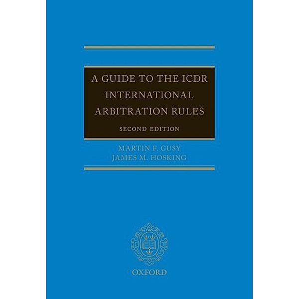 A Guide to the ICDR International Arbitration Rules, Martin F. Gusy, James M. Hosking
