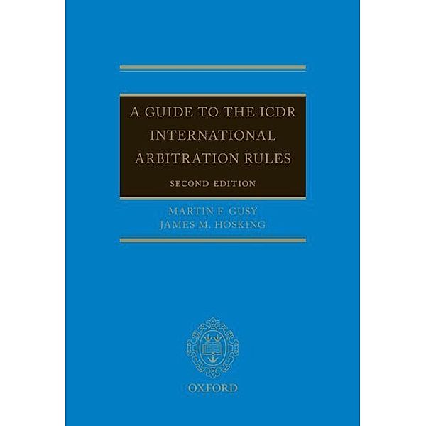 A Guide to the ICDR International Arbitration Rules, Martin F. Gusy, James M. Hosking