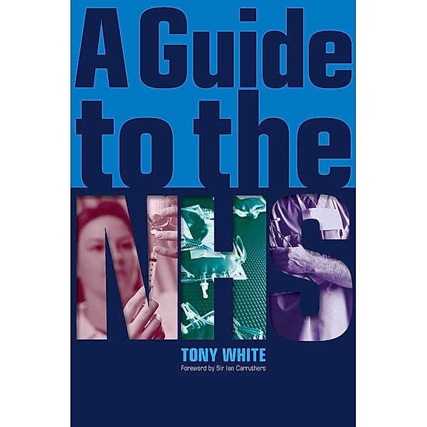 A Guide to the NHS, Tony White