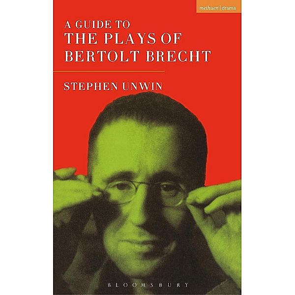 A Guide To The Plays Of Bertolt Brecht, Stephen Unwin