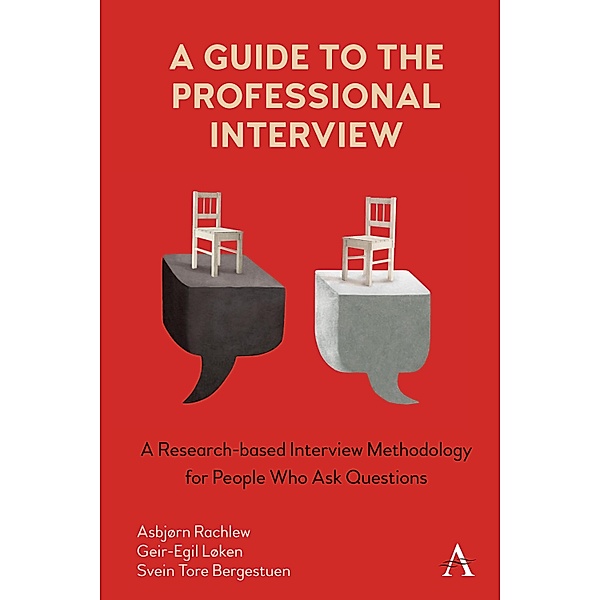 A Guide to the Professional Interview, Geir-Egil Løken, Svein Tore Bergestuen, Asbjørn Rachlew