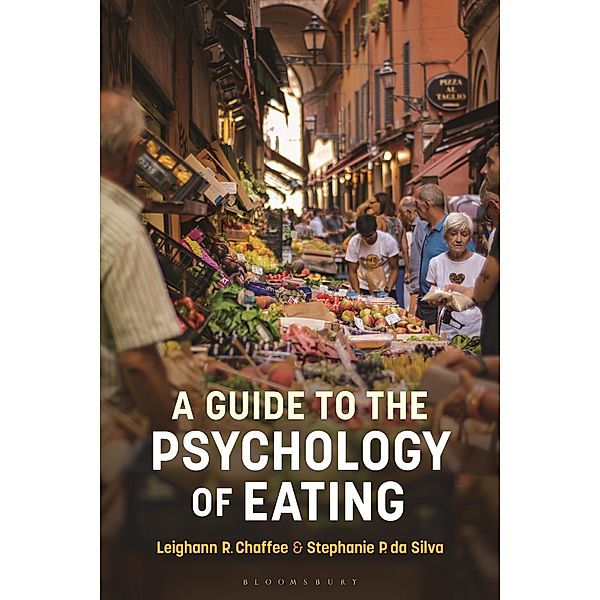 A Guide to the Psychology of Eating, Leighann R. Chaffee, Stephanie P. Da Silva