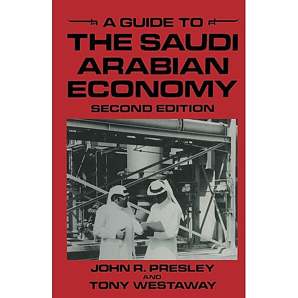 A Guide to the Saudi Arabian Economy, John R. Presley, Tony Westaway