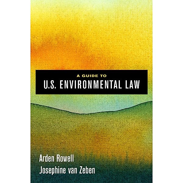 A Guide to U.S. Environmental Law, Arden Rowell, Josephine van Zeben