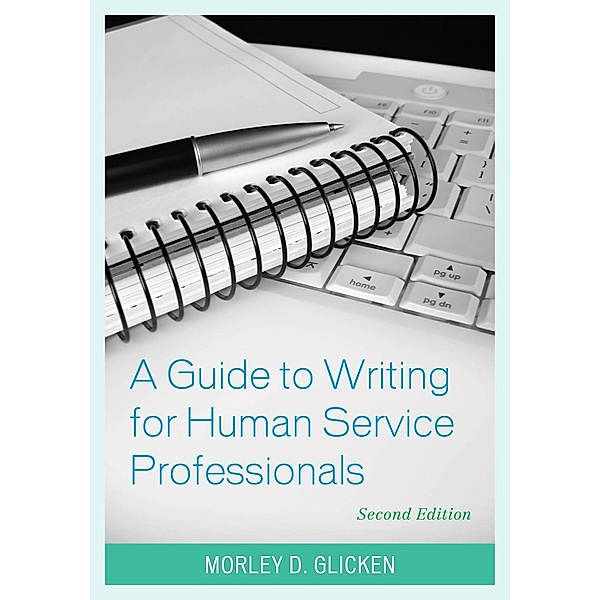 A Guide to Writing for Human Service Professionals, Morley D. Glicken