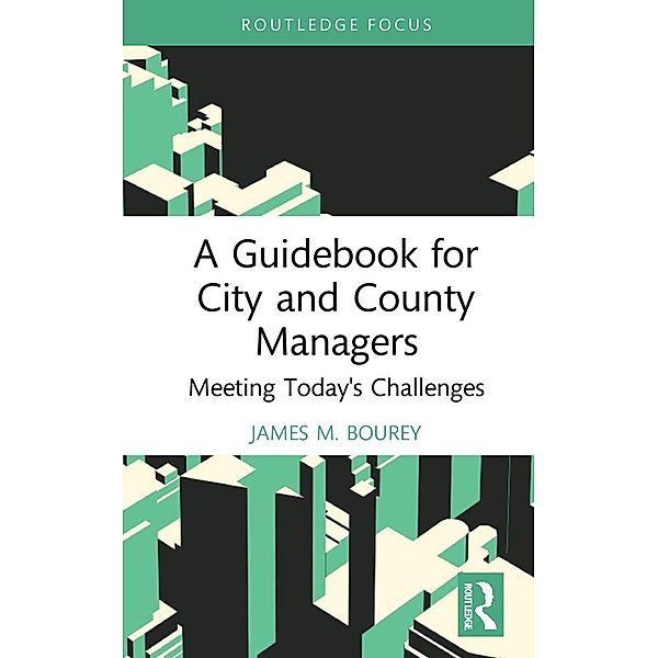 A Guidebook for City and County Managers, James M. Bourey