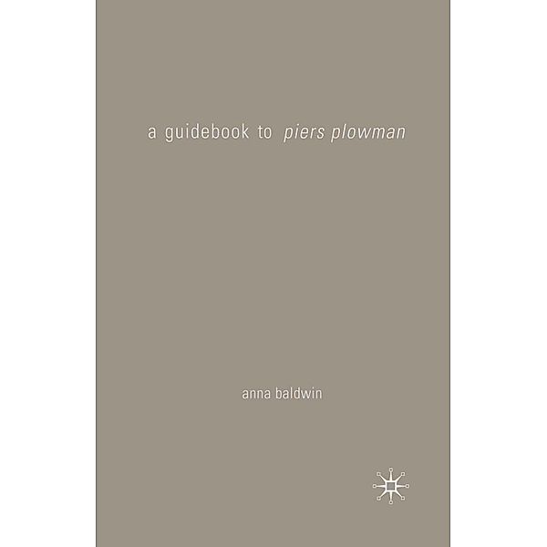 A Guidebook to Piers Plowman, Anna Baldwin