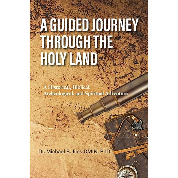 A Guided Journey Through the Holy Land, Michael Jiles