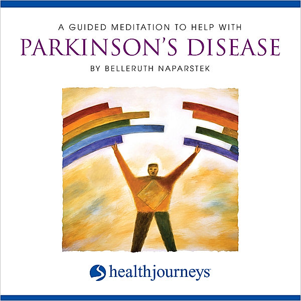 A Guided Meditation To Help With Parkinson's Disease, Belleruth Naparstek