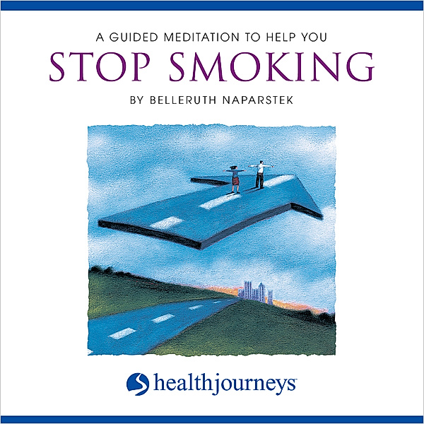 A Guided Meditation To Help You Stop Smoking, Belleruth Naparstek