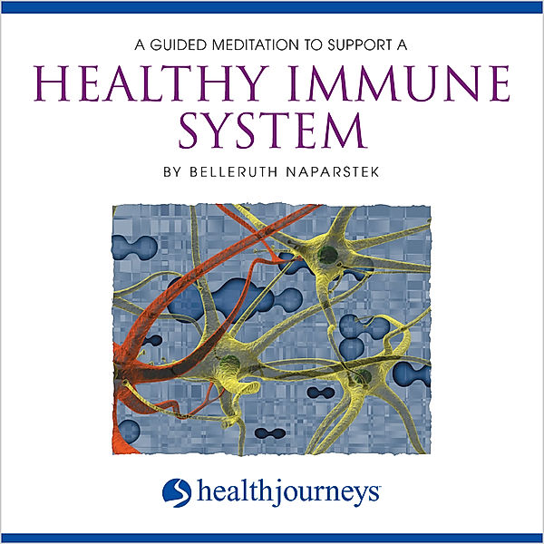 A Guided Meditation To Support A Healthy Immune System, Belleruth Naparstek
