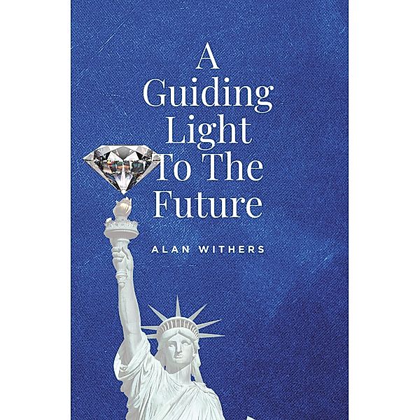 A Guiding Light To The Future, Alan Withers