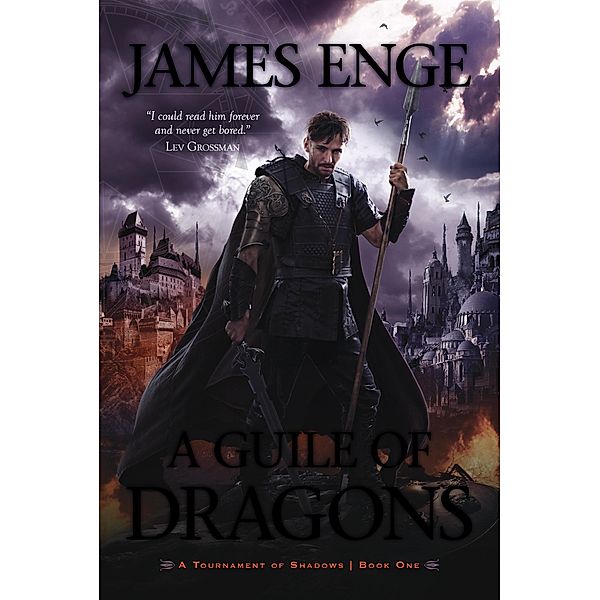 A Guile of Dragons / A Tournament of Shadows Bd.1, James Enge