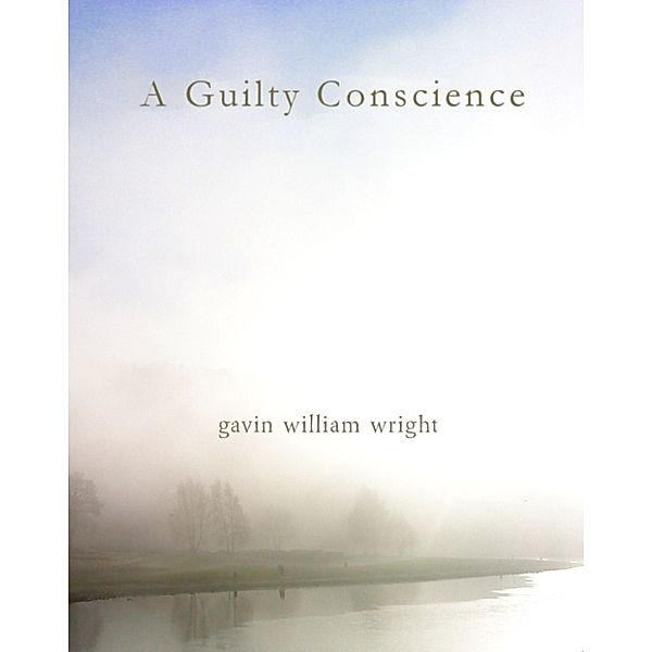 A Guilty Conscience, Gavin William Wright