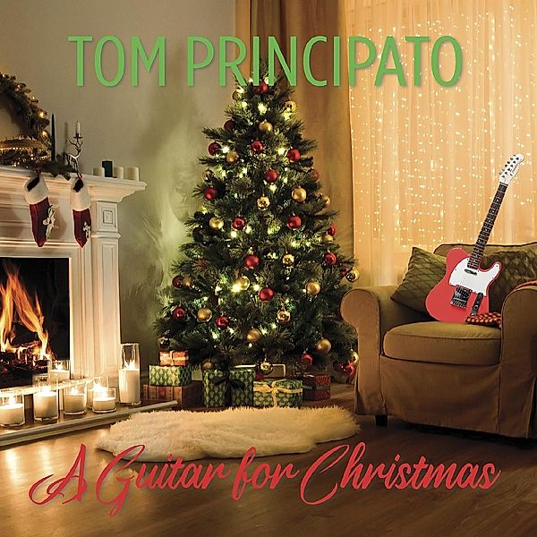 A Guitar For Cristmas, Tom Principato