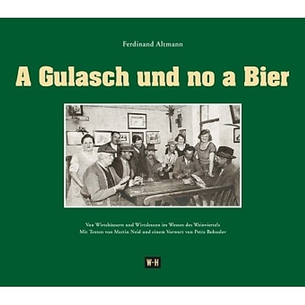 A Gulasch und no a Bier, Ferdinand Altmann