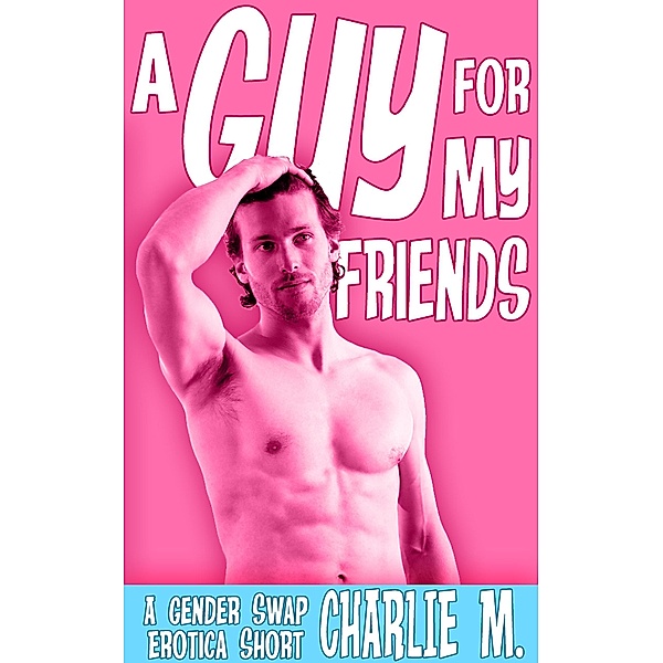 A Guy for My Friends, Charlie M.