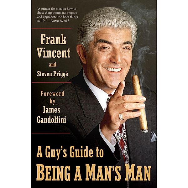 A Guy's Guide to Being a Man's Man, Frank Vincent, Steven Prigge