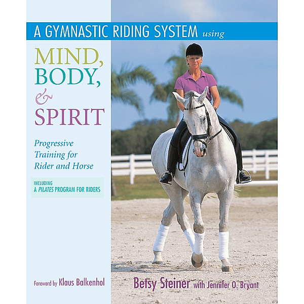 A Gymnastic Riding System Using Mind, Body, & Spirit, Betsy Steiner