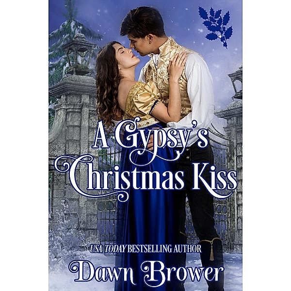 A Gypsy's Christmas Kiss (Connected by a Kiss, #6) / Connected by a Kiss, Dawn Brower