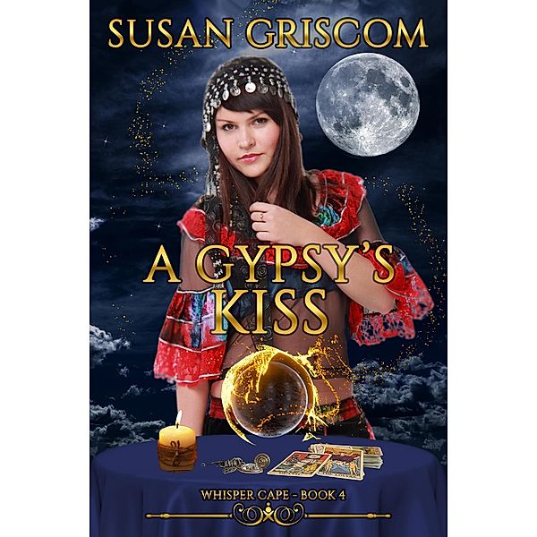 A Gypsy's Kiss (Whisper Cape, #4) / Whisper Cape, Susan Griscom