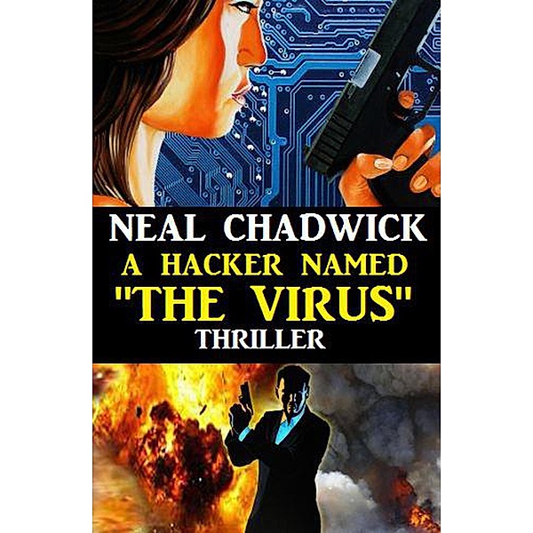 A Hacker Named The Virus, Neal Chadwick