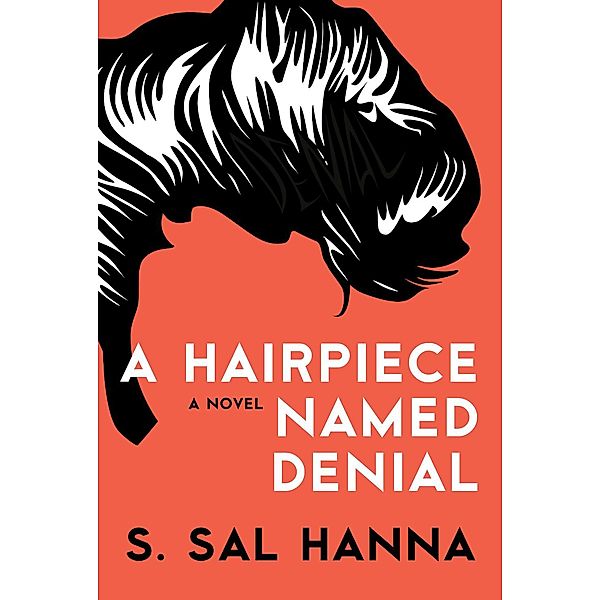 A Hairpiece Named Denial, S. Sal Hanna