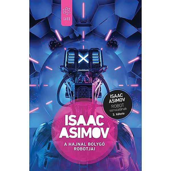 A Hajnal bolygó robotjai / Robotregények Bd.3, Isaac Asimov