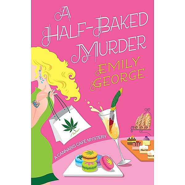 A Half-Baked Murder / A Cannabis Café Mystery Bd.1, Emily George