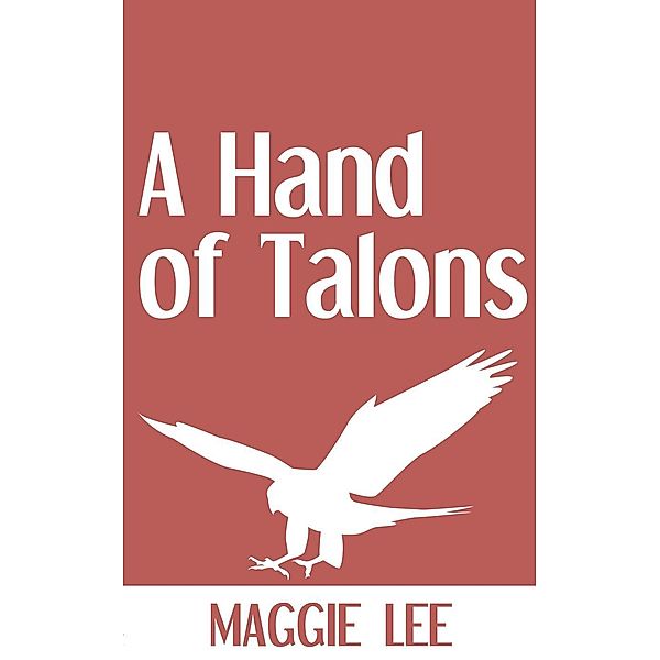 A Hand of Talons, Maggie Lee