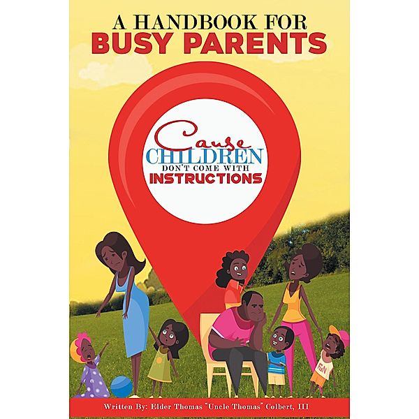 A Handbook for Busy Parents, Elder Thomas "Uncle Thomas" Colbert III