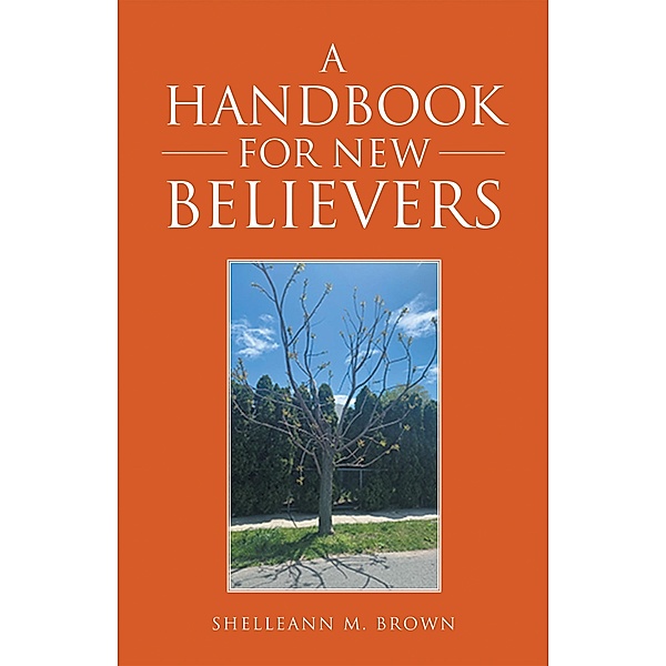 A Handbook for New Believers, Shelleann M. Brown