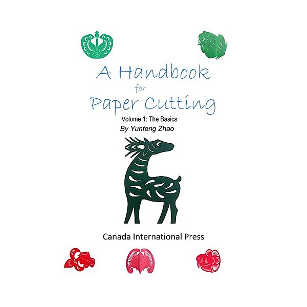A Handbook for Paper Cutting, Yunfeng Zhao