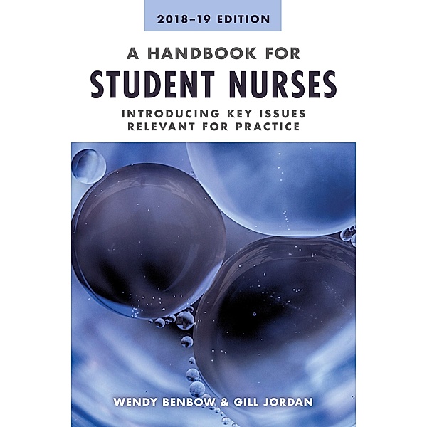 A Handbook for Student Nurses, 201819 edition, Wendy Benbow, Gill Jordan