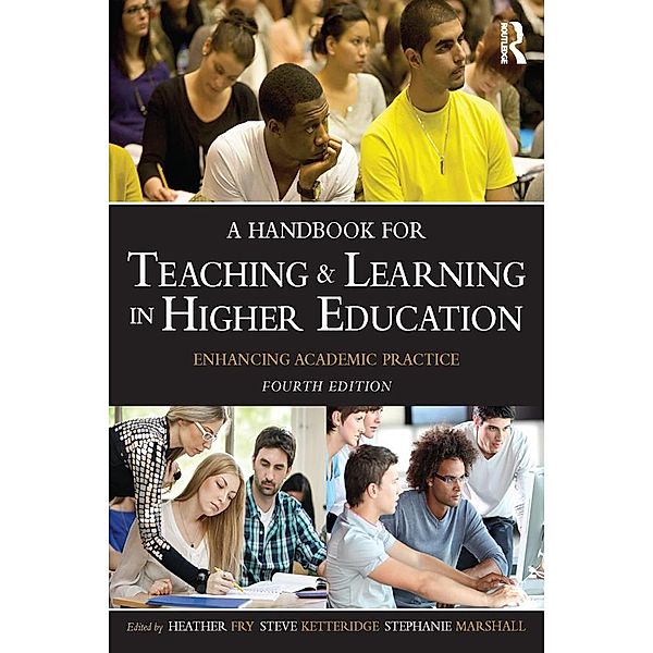 A Handbook for Teaching and Learning in Higher Education, Heather Fry, Stephanie Marshall, Steve Ketteridge