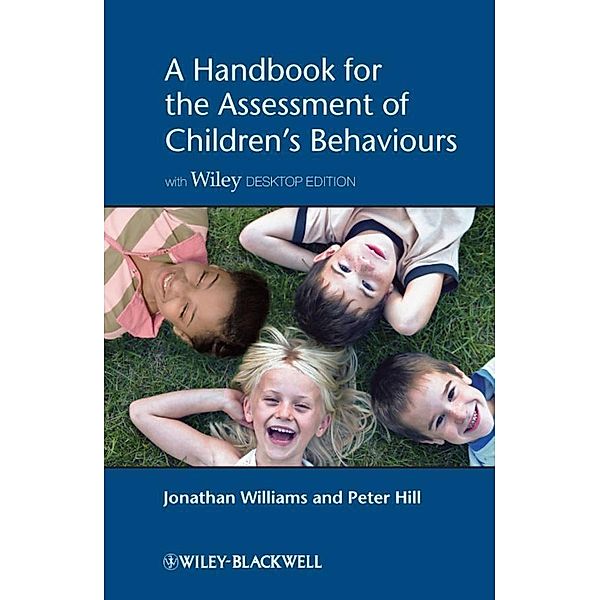 A Handbook for the Assessment of Children's Behaviours, Jonathan J. Williams, Peter D. Hill