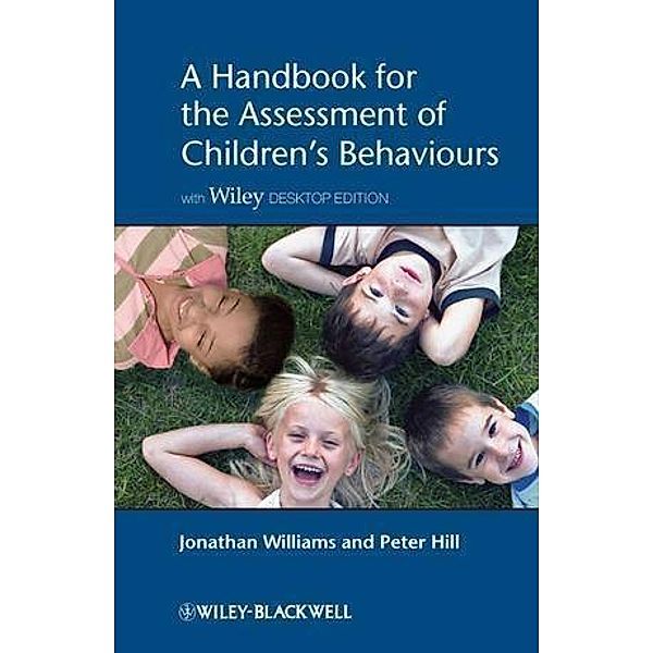 A Handbook for the Assessment of Children's Behaviours, Jonathan J. Williams, Peter D. Hill