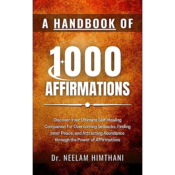 A Handbook of 1000 Affirmations, Neelam Himthani