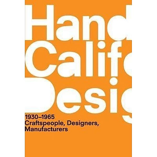 A Handbook of California Design, 1930-1965: Craftspeople, Designers, Manufacturers
