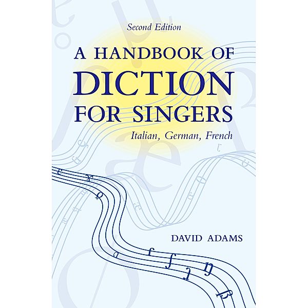 A Handbook of Diction for Singers, David Adams