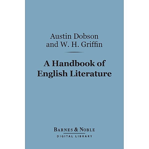 A Handbook of English Literature (Barnes & Noble Digital Library) / Barnes & Noble, Austin Dobson, W. Hall Griffin